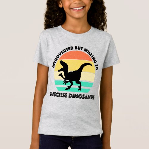 Introverted But Willing To Discuss Dinosaurs T_Shirt