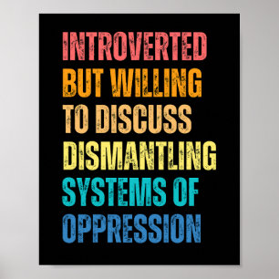 Introverted But Willing To Discuss Dismantling Poster