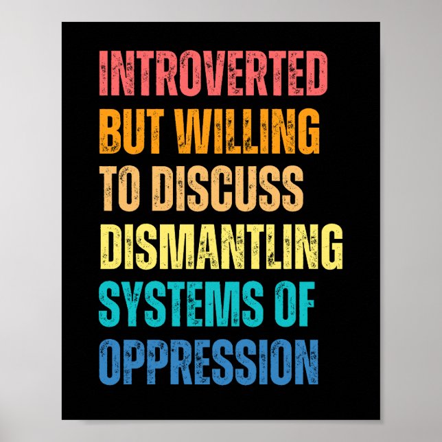 Introverted But Willing To Discuss Dismantling Poster (Front)