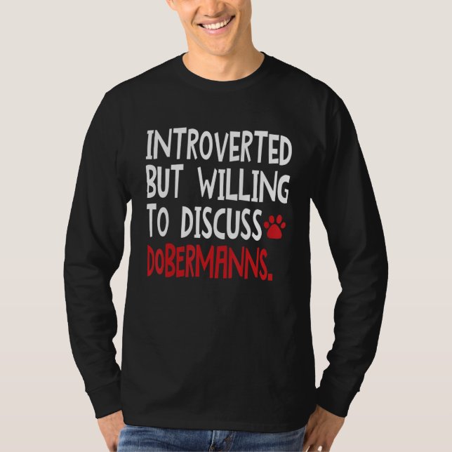 Introverted But Willing To Discuss Dobermanns Men  T-Shirt (Front)