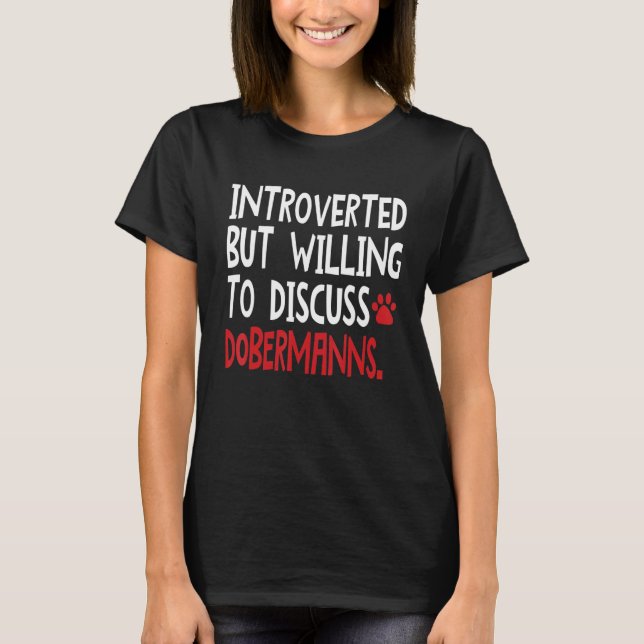 Introverted But Willing To Discuss Dobermanns Men  T-Shirt (Front)