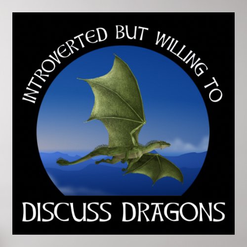 Introverted But Willing To Discuss Dragons Poster
