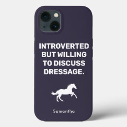 Introverted But Willing To Discuss Dressage Funny iPhone 13 Case