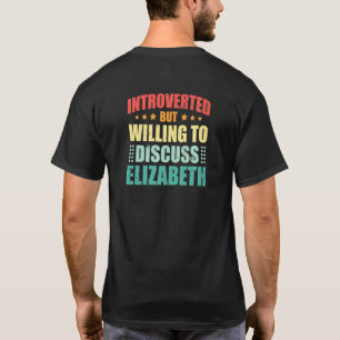 Introverted But Willing To Discuss Elizabeth Antis T-Shirt