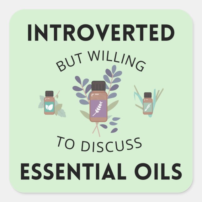 Introverted But Willing To Discuss Essential Oils Square Sticker (Front)