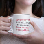 Introverted but willing to discuss Funny Quotes Coffee Mug