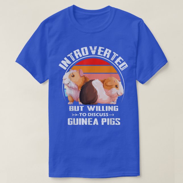 Introverted But Willing To Discuss Guinea Pigs Kit T-Shirt (Design Front)