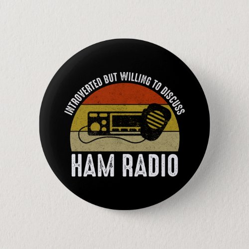 Introverted But Willing To Discuss Ham Radio Button