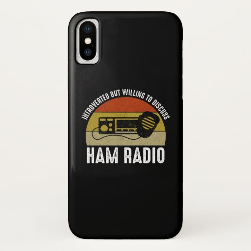 Introverted But Willing To Discuss Ham Radio iPhone X Case