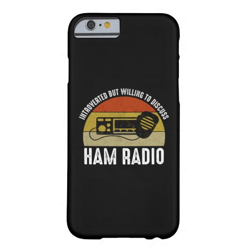 Introverted But Willing To Discuss Ham Radio Barely There iPhone 6 Case