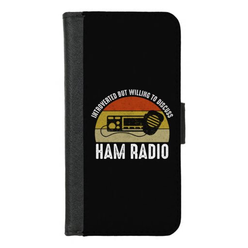 Introverted But Willing To Discuss Ham Radio iPhone 8/7 Wallet Case