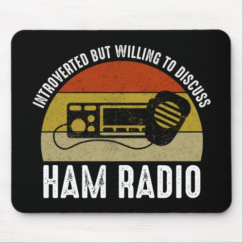 Introverted But Willing To Discuss Ham Radio Mouse Pad