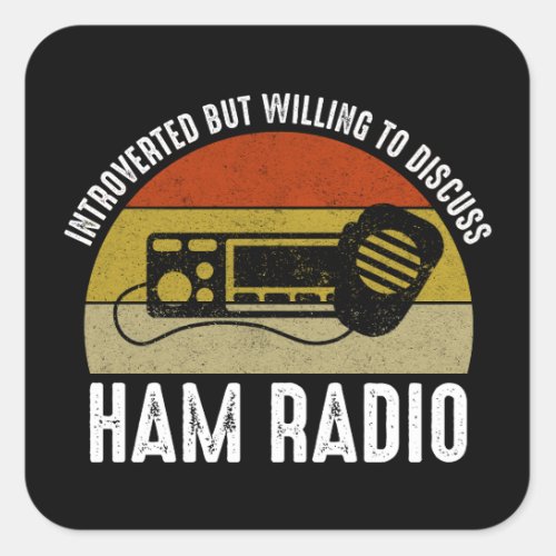 Introverted But Willing To Discuss Ham Radio Square Sticker