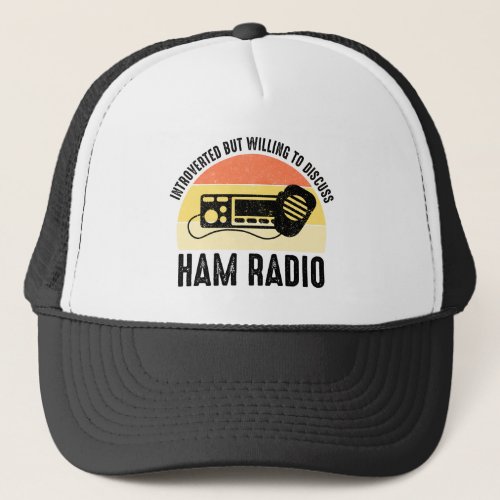 Introverted But Willing To Discuss Ham Radio Trucker Hat
