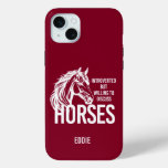 Introverted but willing to discuss horses funny iPhone 15 plus case