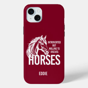 Introverted but willing to discuss horses funny iPhone 15 plus case