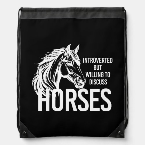 Introverted but willing to discuss horses funny drawstring bag