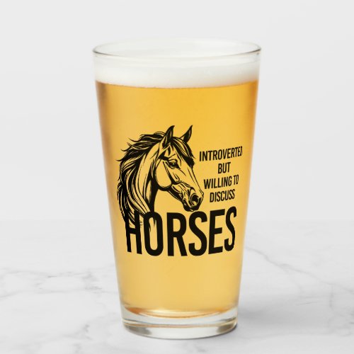 Introverted but willing to discuss horses funny glass
