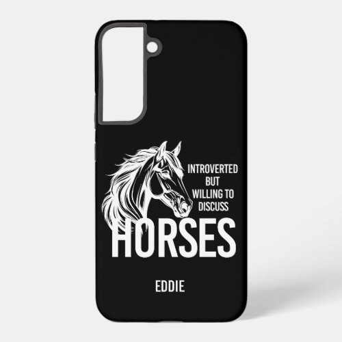 Introverted but willing to discuss horses funny samsung galaxy s22 case