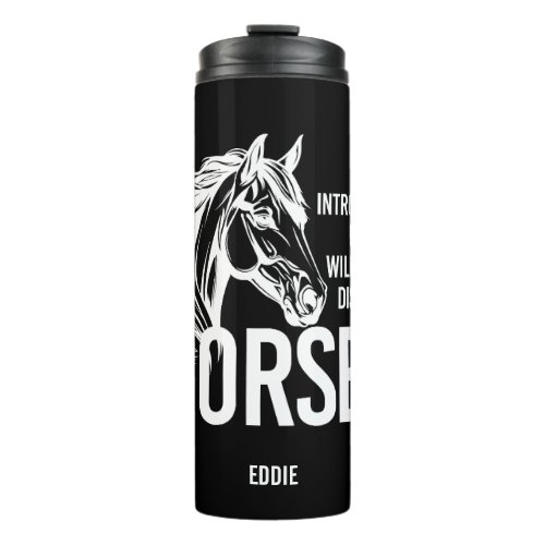 Introverted but willing to discuss horses funny thermal tumbler