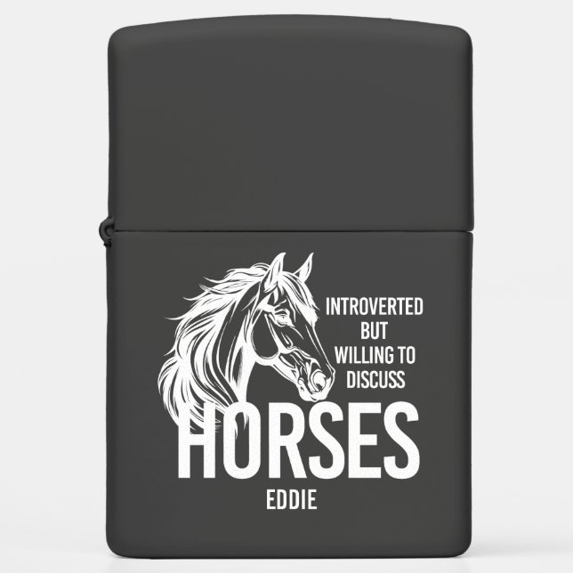 Introverted but willing to discuss horses funny zippo lighter (Front)