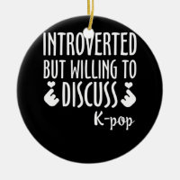Introverted But Willing to Discuss K-Pop