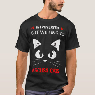 Introverted But Willing to Discuss Kawaii Face Cat T-Shirt