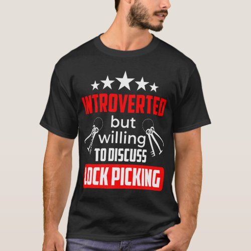 Introverted But Willing To Discuss Lock Picking    T_Shirt