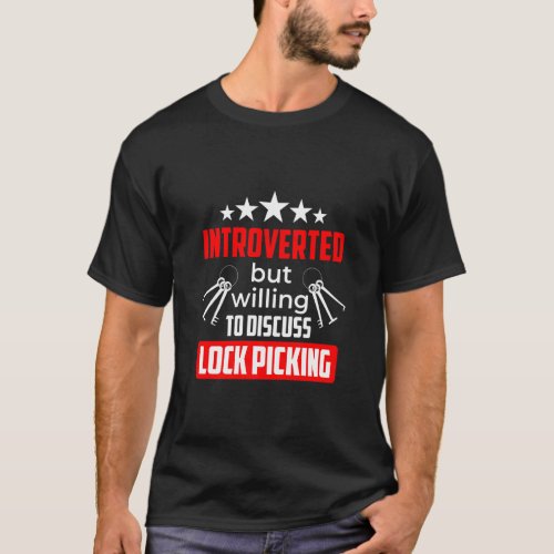 Introverted But Willing To Discuss Lock Picking    T_Shirt