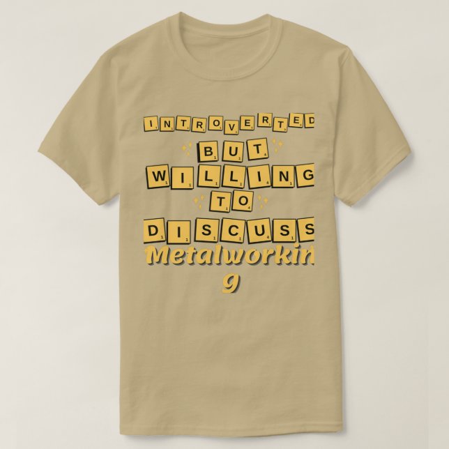 introverted but willing to discuss Metalworking T T-Shirt (Design Front)