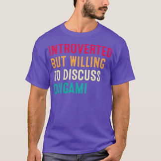 Introverted But Willing To Discuss Origami Retro V T-Shirt