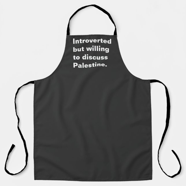 Introverted but willing to discuss Palestine Apron (Front)