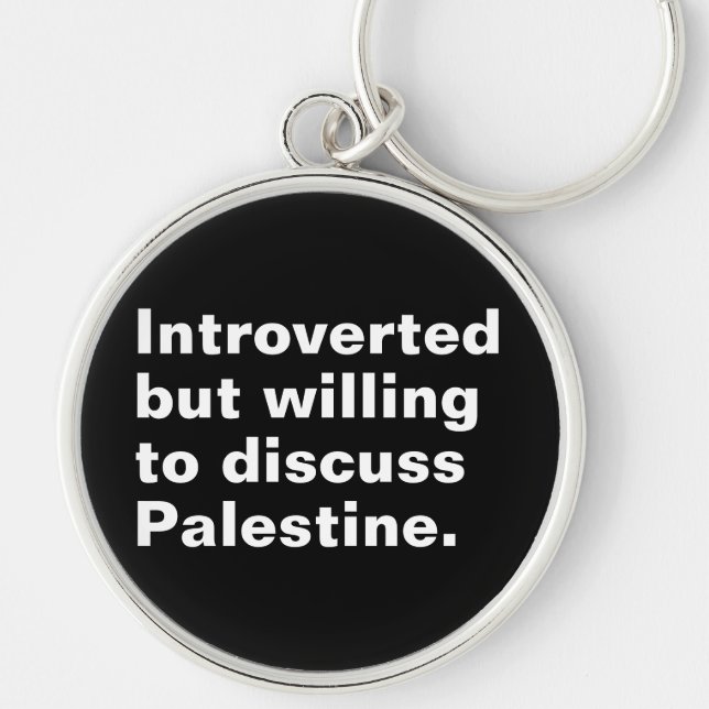 Introverted but willing to discuss Palestine Keychain (Front)