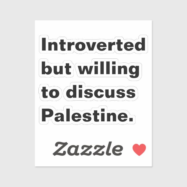 Introverted but willing to discuss Palestine Sticker (Sheet)