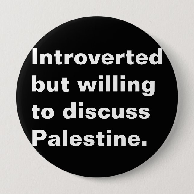 Introverted but willing to discuss Palestine text Button (Front)