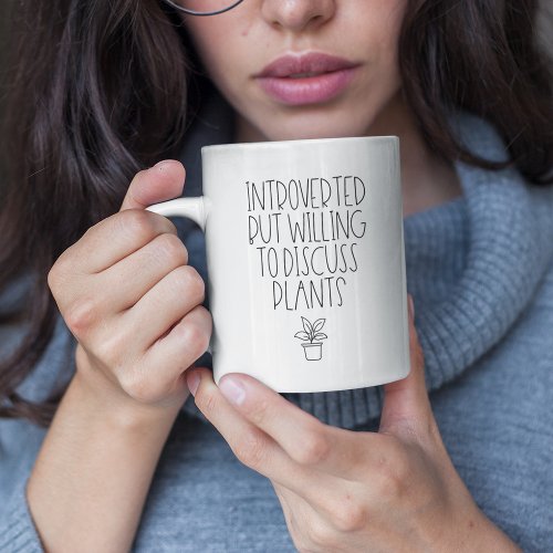 Introverted but willing to discuss plants coffee mug