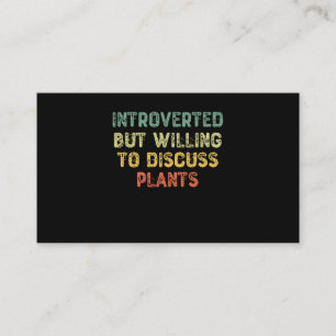 Introverted But Willing To Discuss Plants-Introvrt Business Card