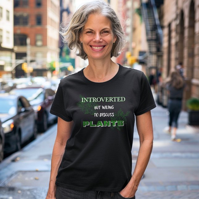 Introverted But Willing To Discuss Plants T-Shirt  (Creator Uploaded)