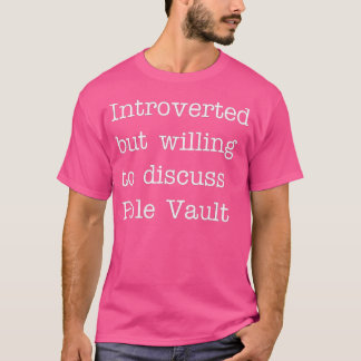 Introverted But Willing To Discuss Pole Vault T-Shirt