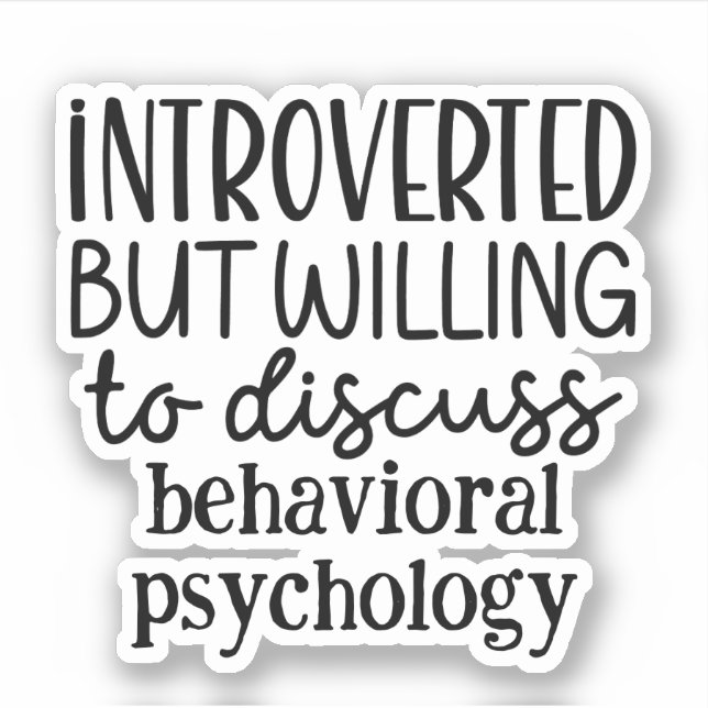 Introverted but willing to discuss psychology sticker (Front)