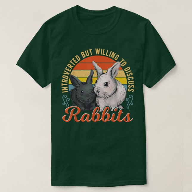 Introverted but Willing to Discuss Rabbits Bunny P T-Shirt (Design Front)