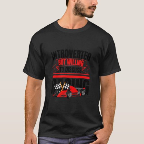 Introverted But Willing To Discuss Racing Anti Soc T_Shirt