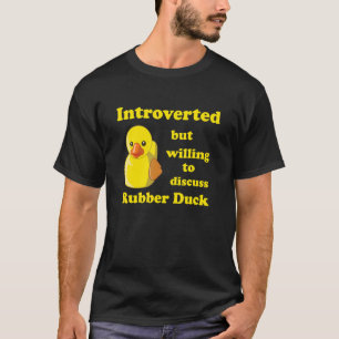 Introverted but willing to discuss Rubber Duck Qua T-Shirt