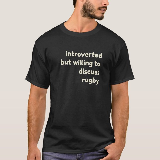 Introverted But Willing to Discuss Rugby  Introver T-Shirt (Front)