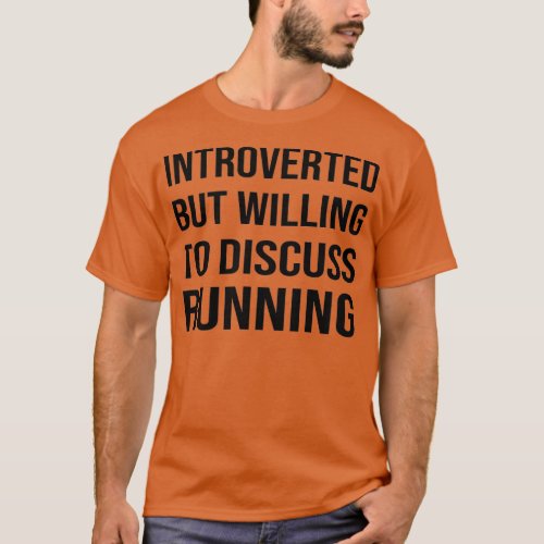 Introverted but Willing to Discuss RUNNING Funny R T_Shirt