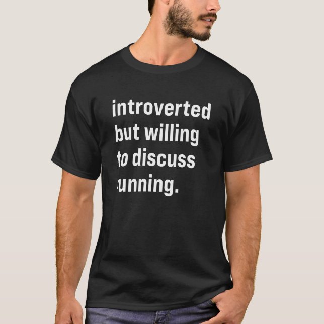   Introverted But Willing To Discuss Running T-Shirt (Front)