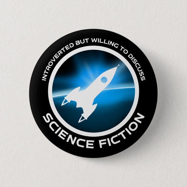 Introverted But Willing To Discuss Science Fiction Button (Front)