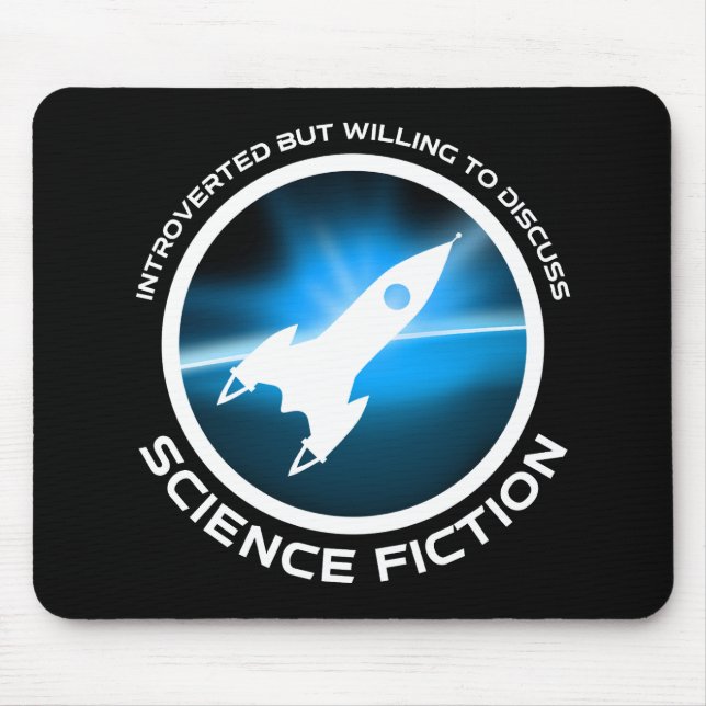 Introverted But Willing To Discuss Science Fiction Mouse Pad (Front)