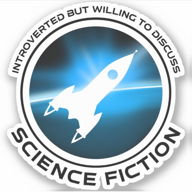 Introverted But Willing To Discuss Science Fiction Sticker (Front)