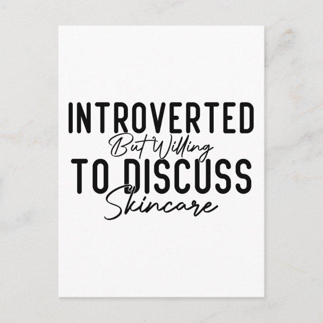 introverted but willing to discuss skincare postcard (Front)